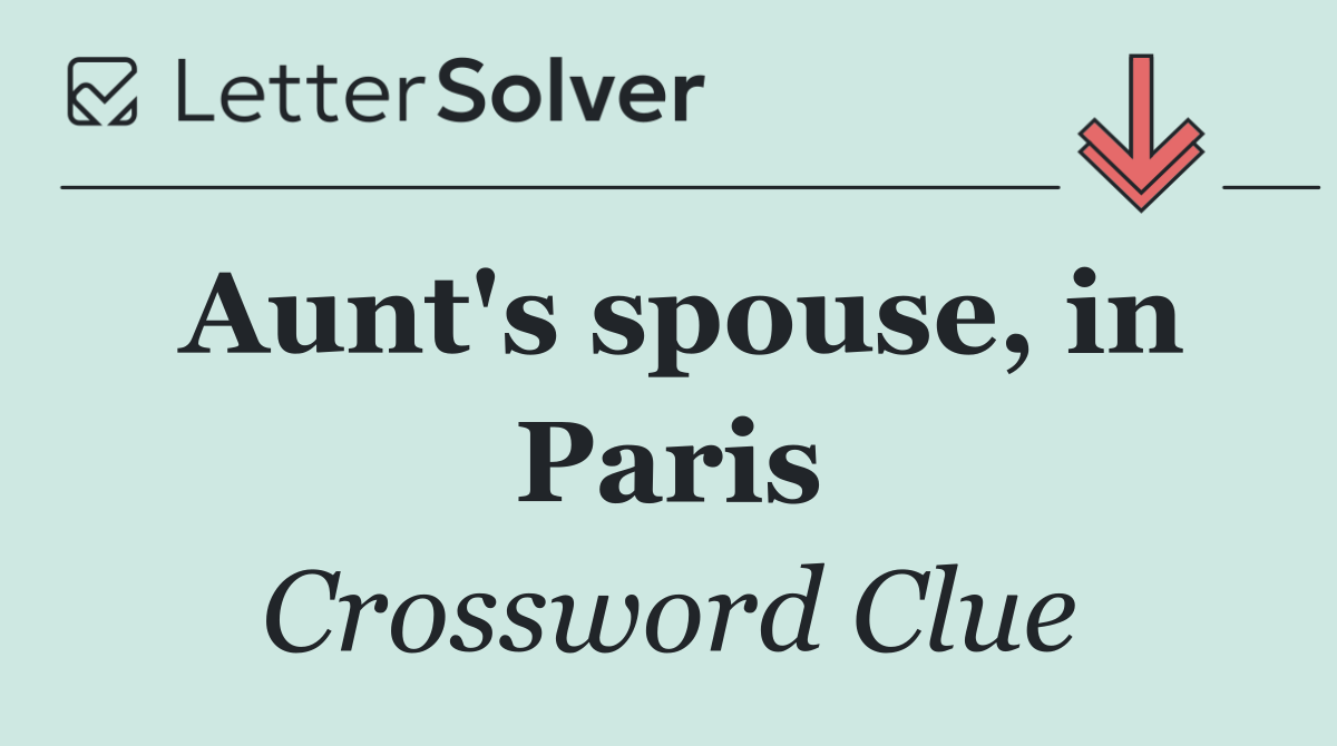 Aunt's spouse, in Paris