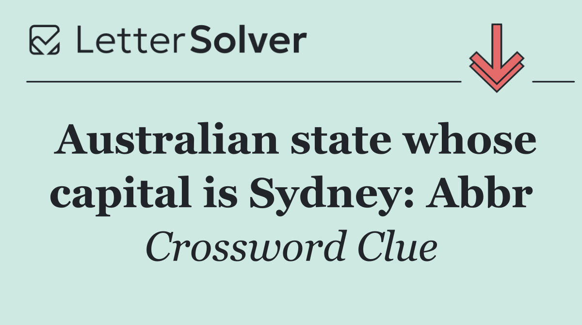 Australian state whose capital is Sydney: Abbr