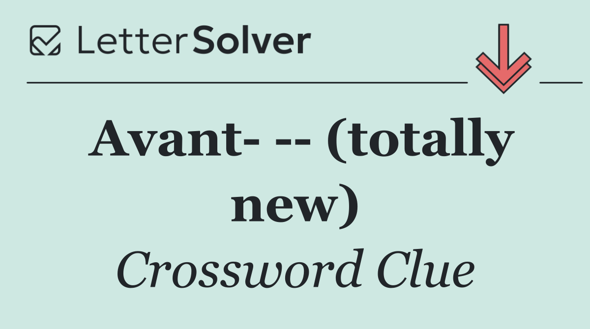 Avant     (totally new)