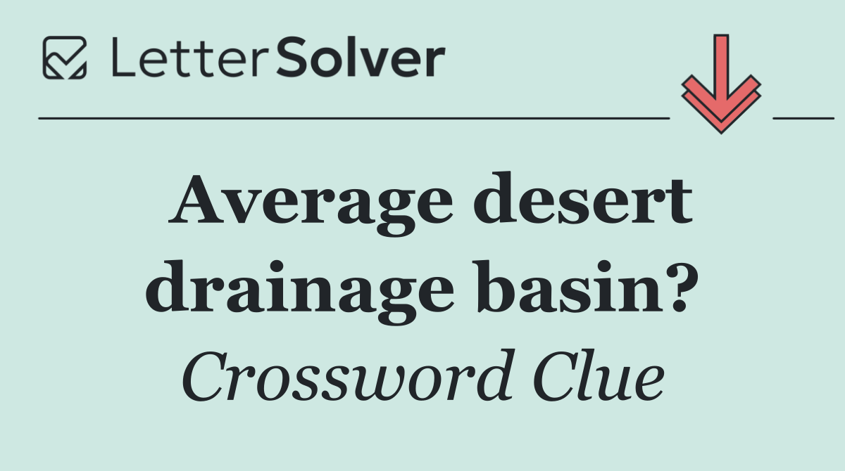 Average desert drainage basin?