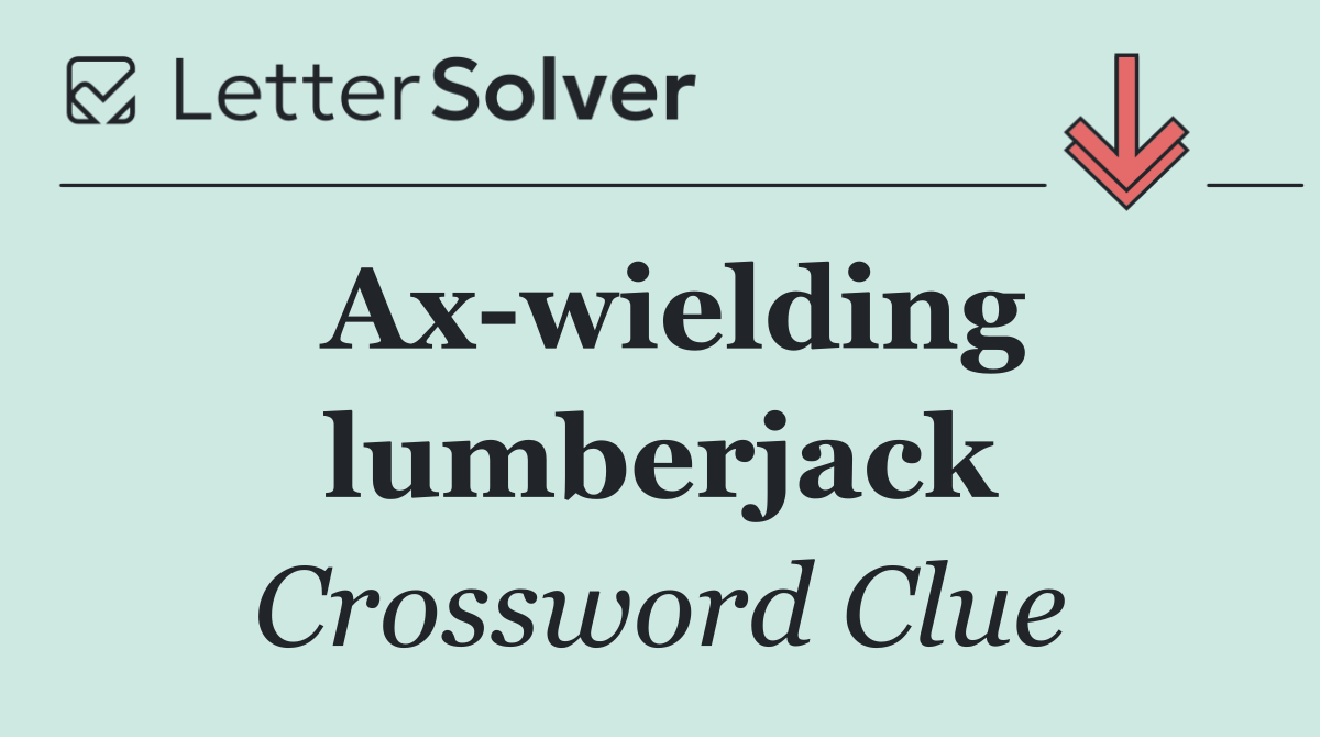 Ax wielding lumberjack