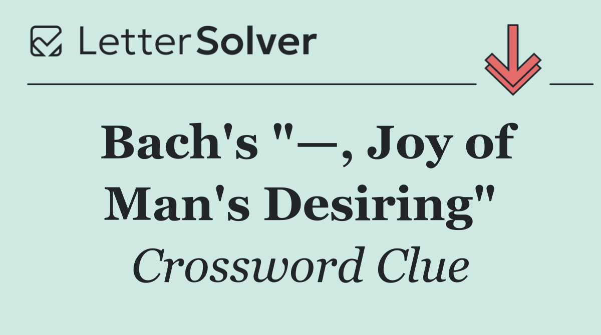 Bach's "—, Joy of Man's Desiring"
