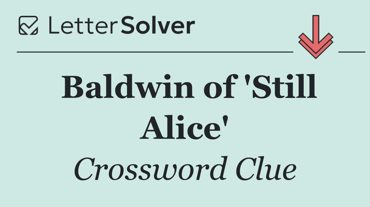 Baldwin of 'Still Alice'