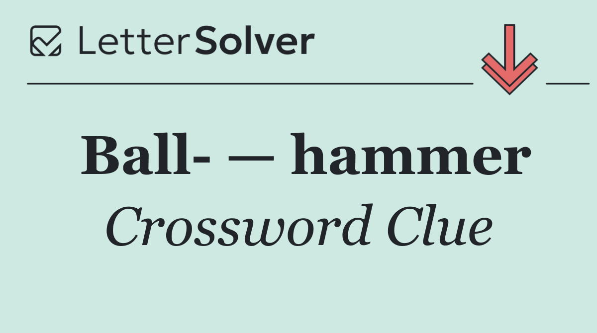 Ball  — hammer