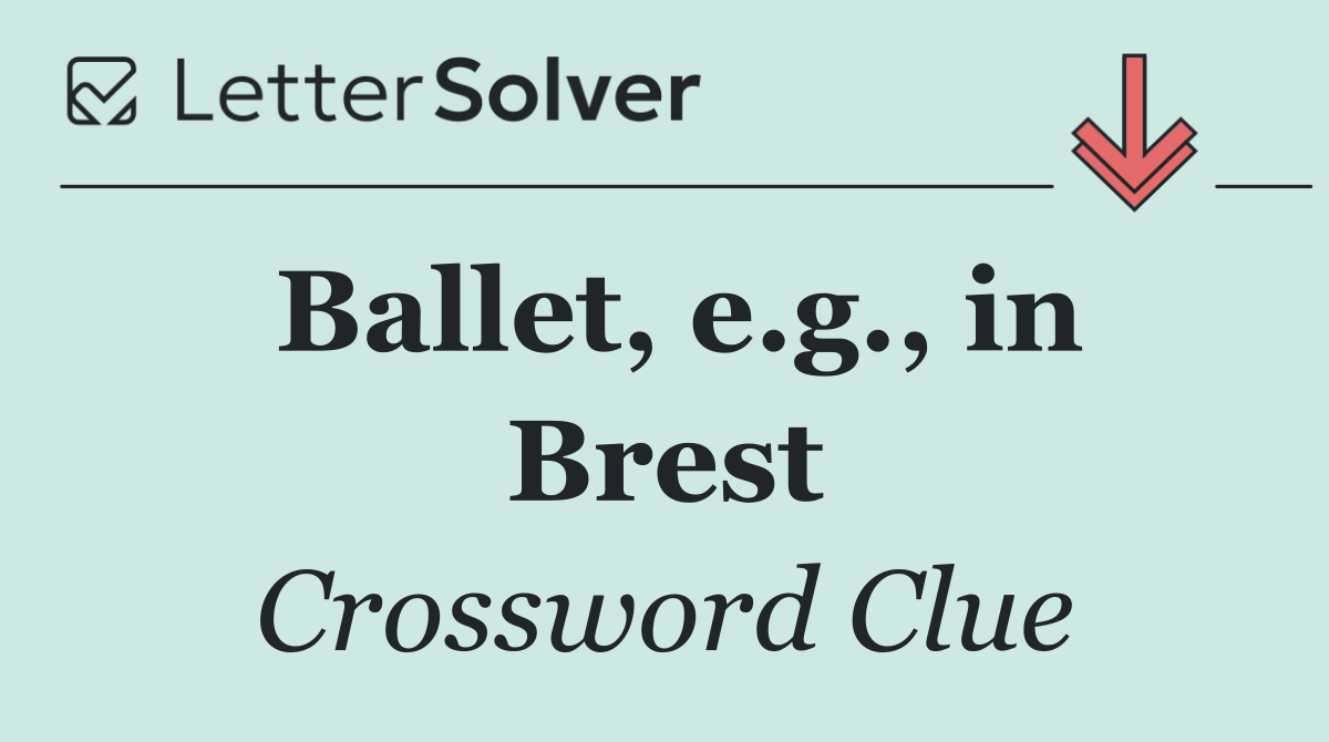 Ballet, e.g., in Brest