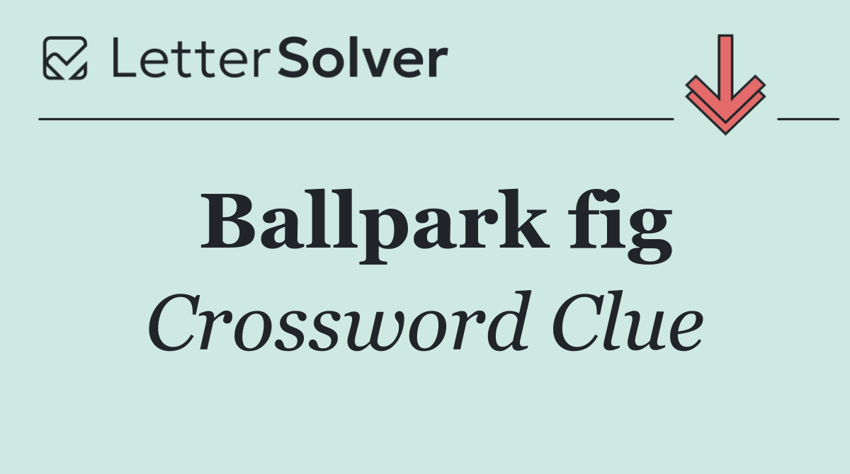 Ballpark fig