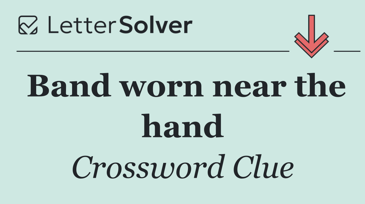 Band worn near the hand