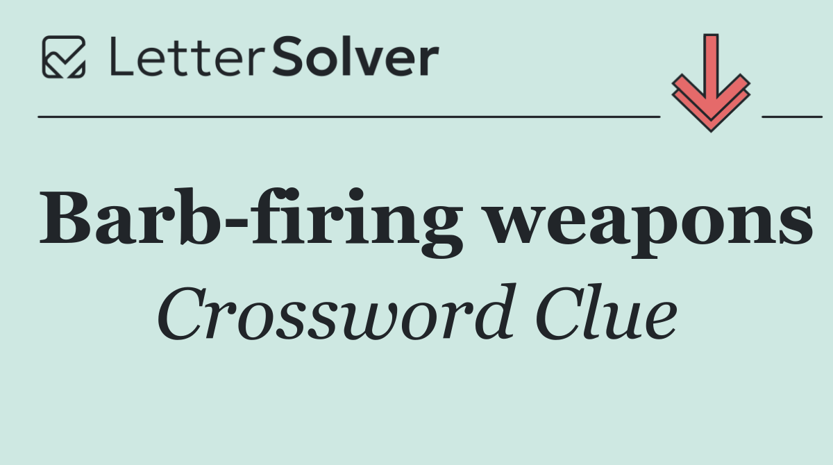 Barb firing weapons