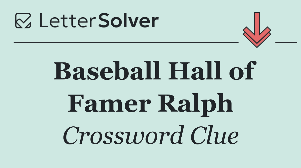 Baseball Hall of Famer Ralph