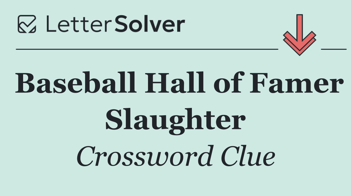 Baseball Hall of Famer Slaughter