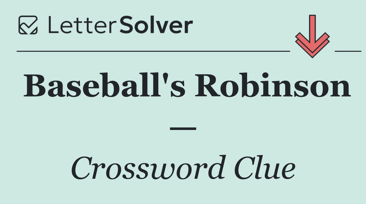 Baseball's Robinson —