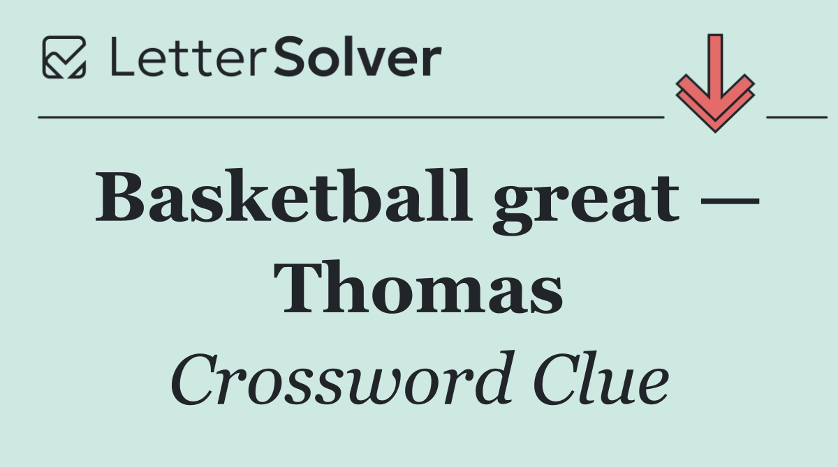 Basketball great — Thomas