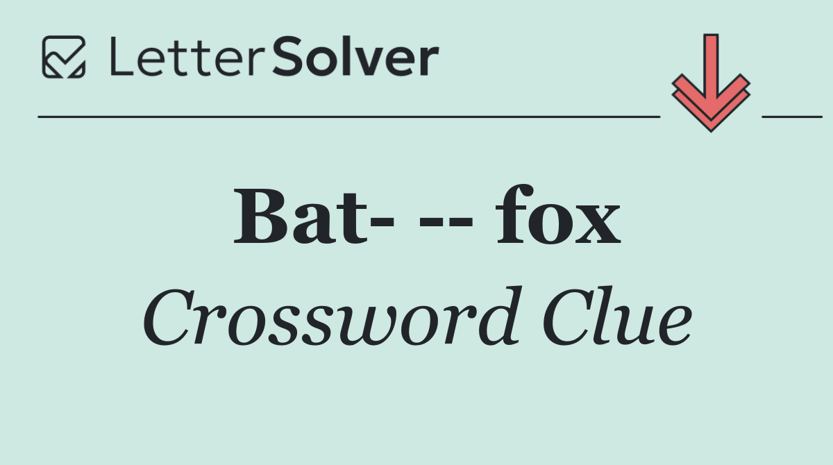 Bat     fox