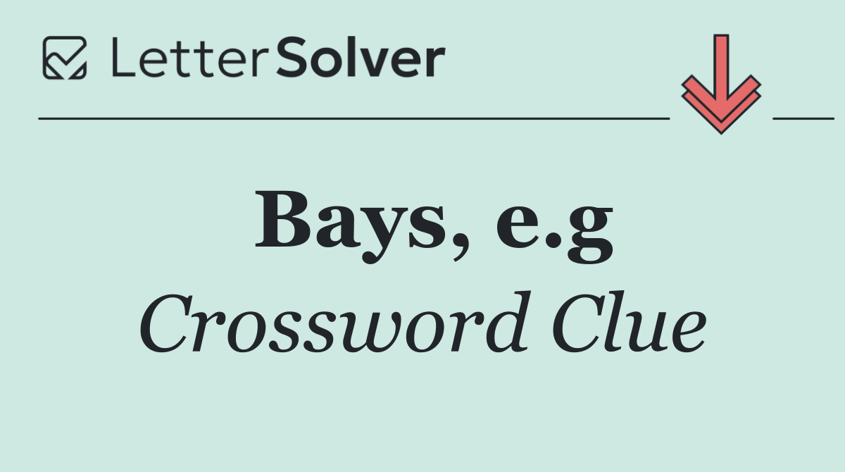 Bays, e.g
