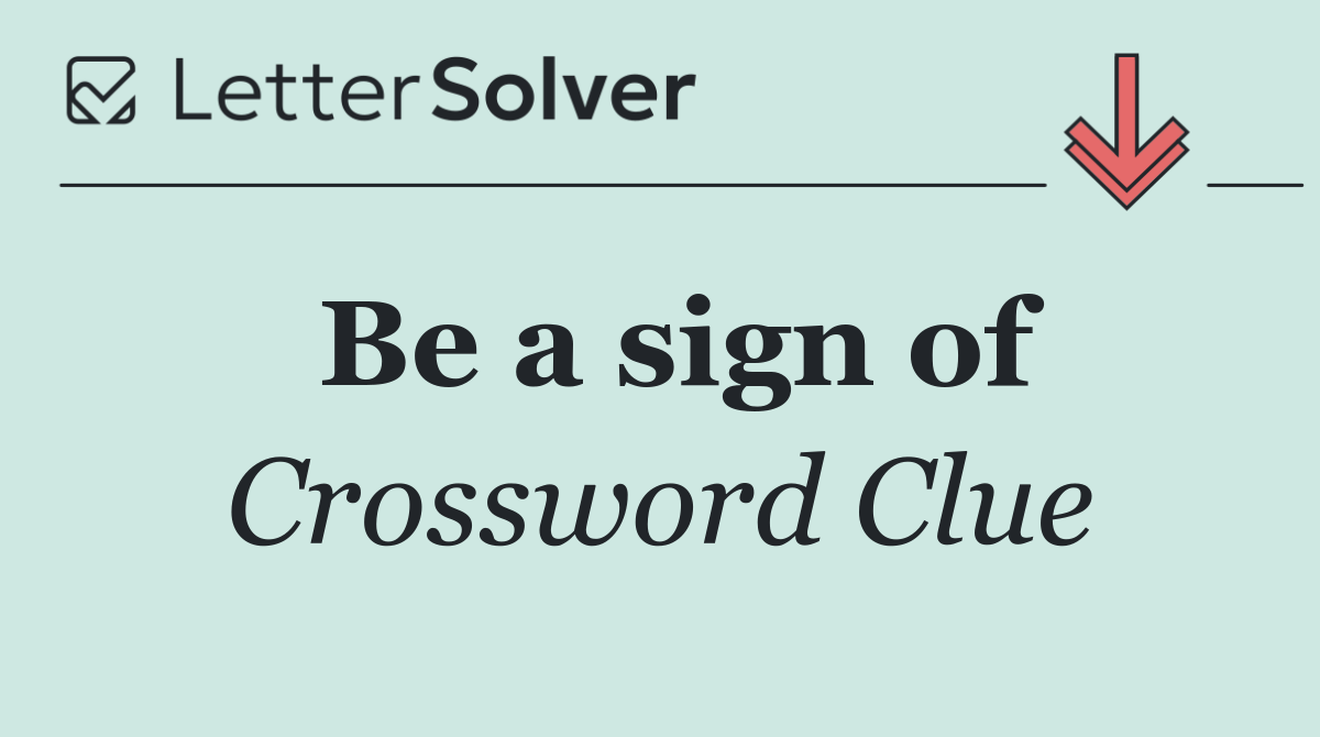 Be a sign of