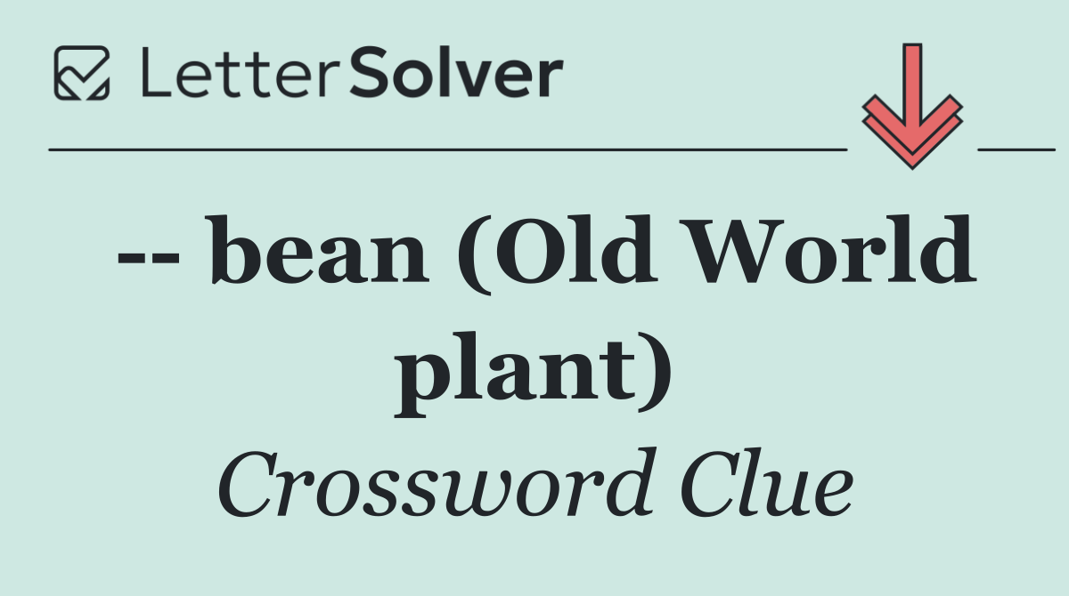    bean (Old World plant)