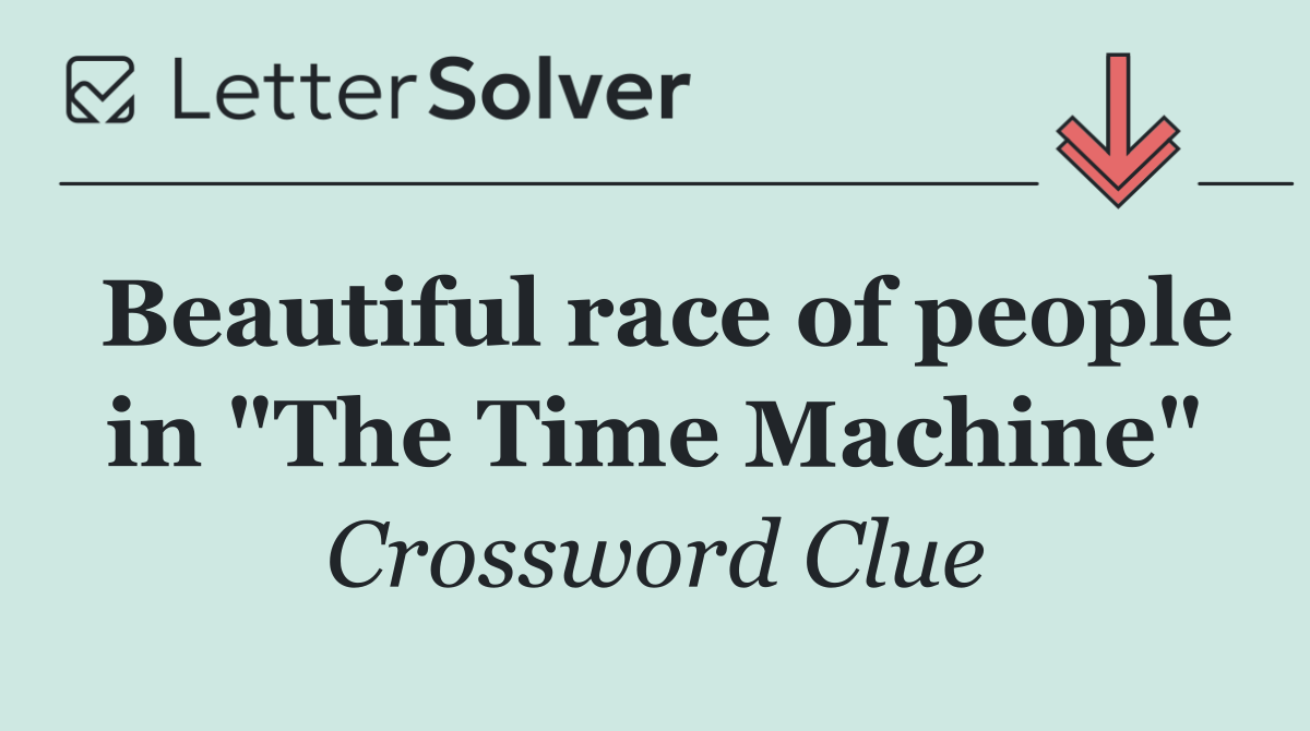 Beautiful race of people in "The Time Machine"