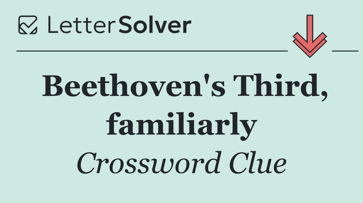Beethoven's Third, familiarly