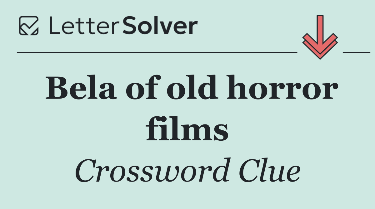 Bela of old horror films