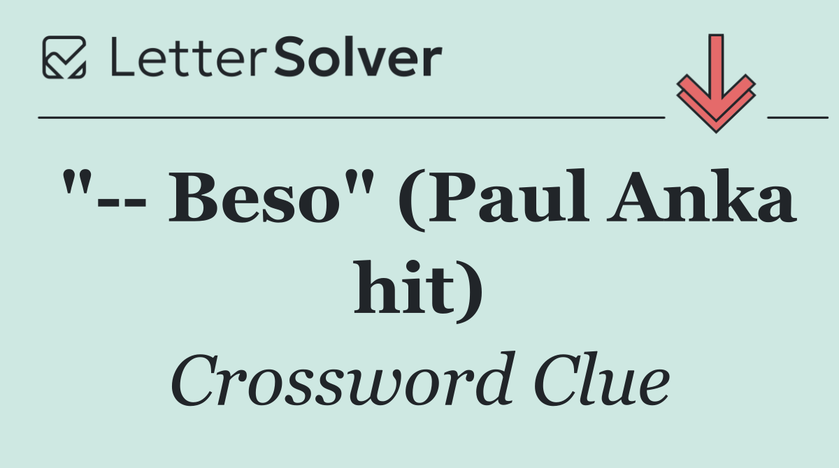 "   Beso" (Paul Anka hit)