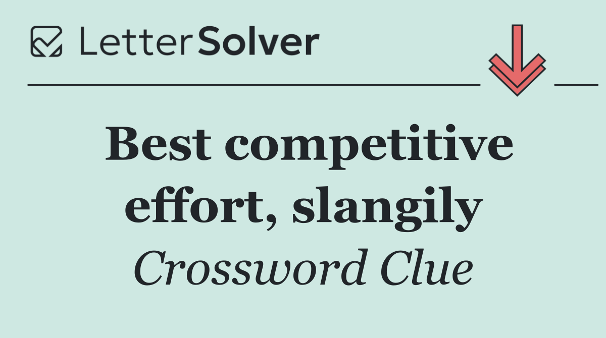 Best competitive effort, slangily