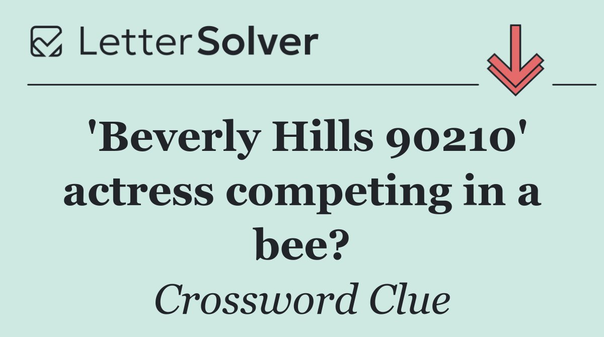 'Beverly Hills 90210' actress competing in a bee?