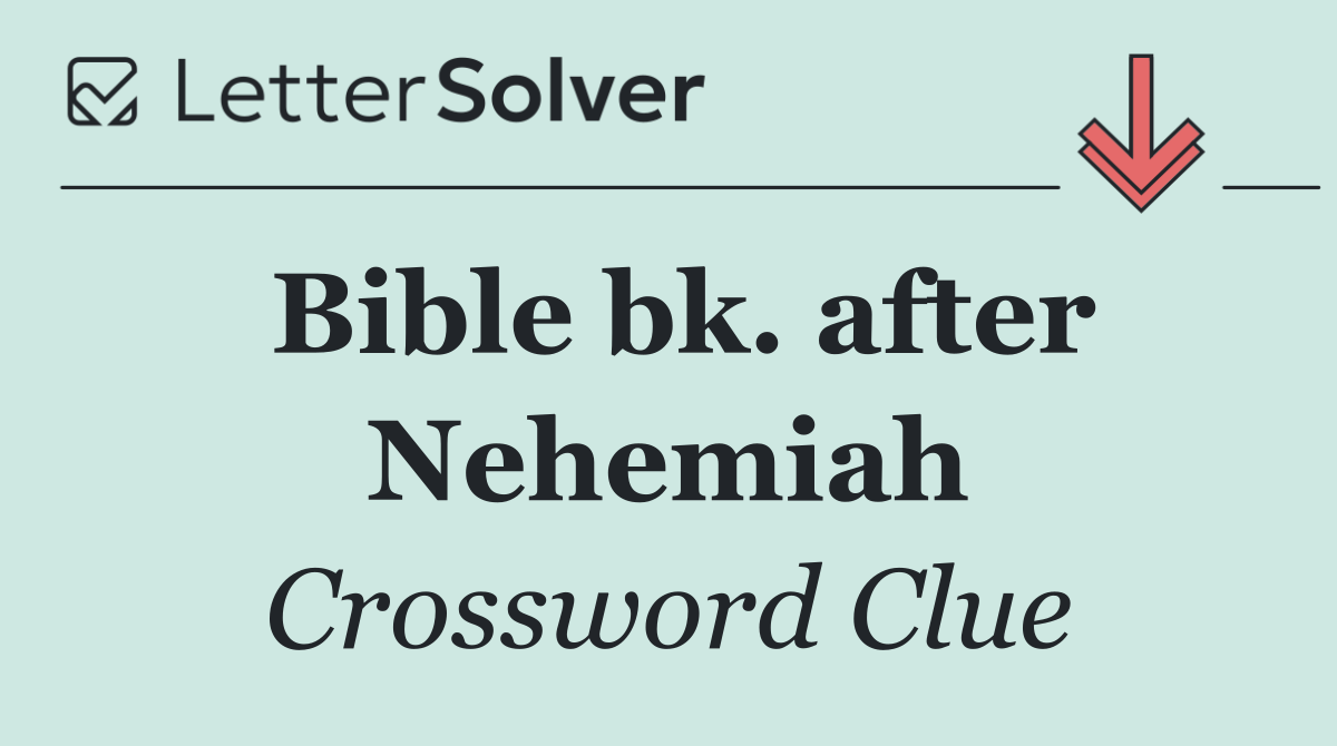 Bible bk. after Nehemiah