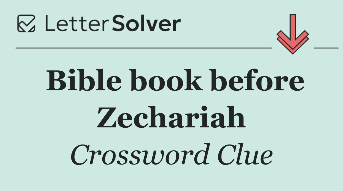 Bible book before Zechariah