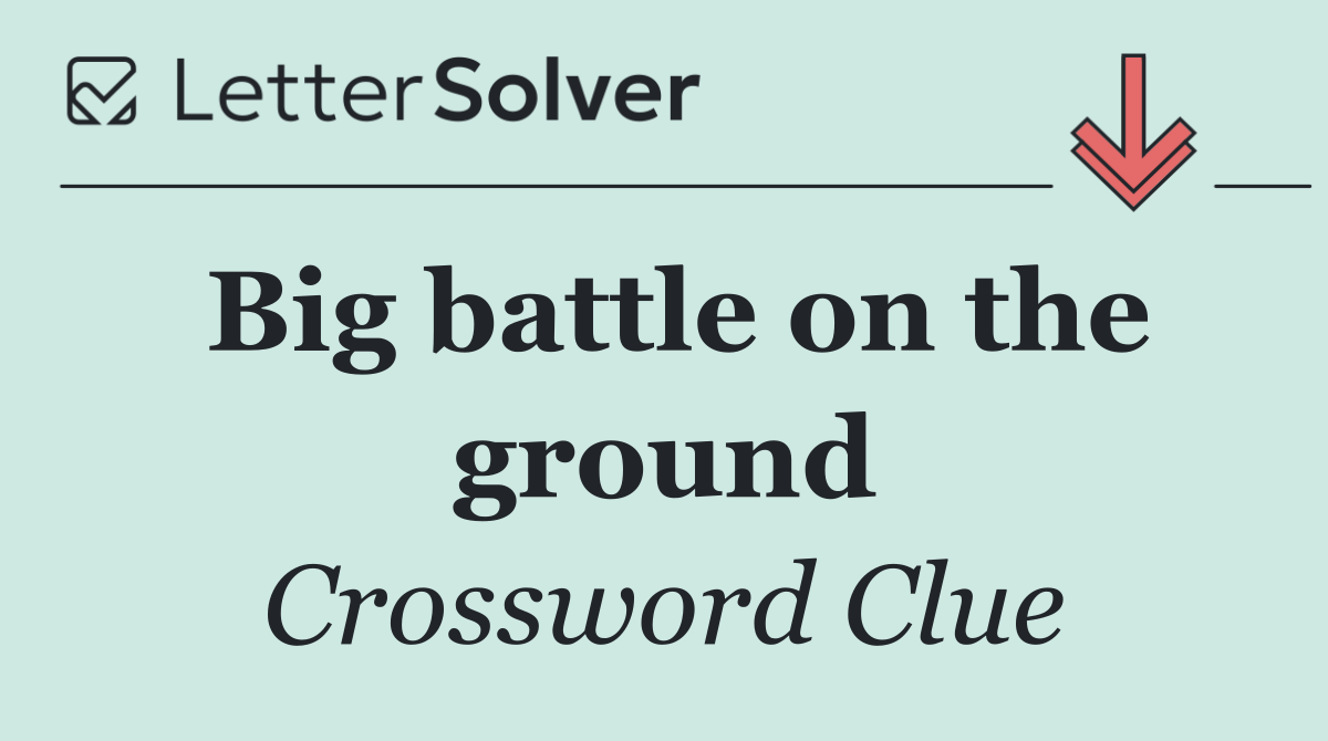 Big battle on the ground