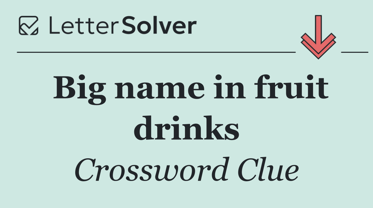 Big name in fruit drinks