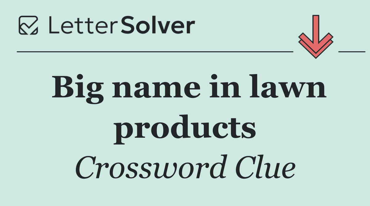 Big name in lawn products