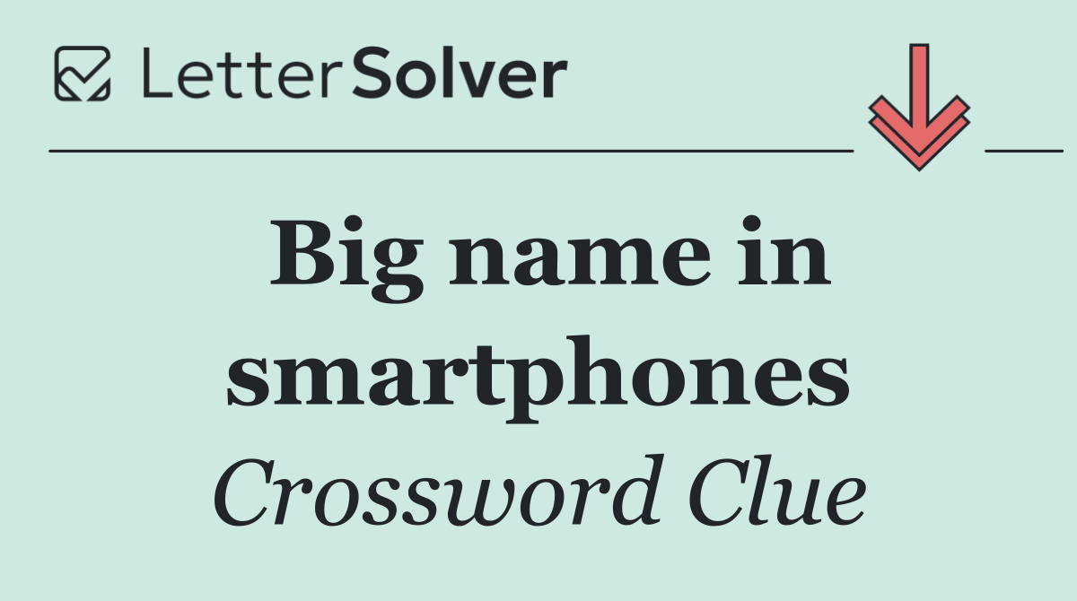 Big name in smartphones
