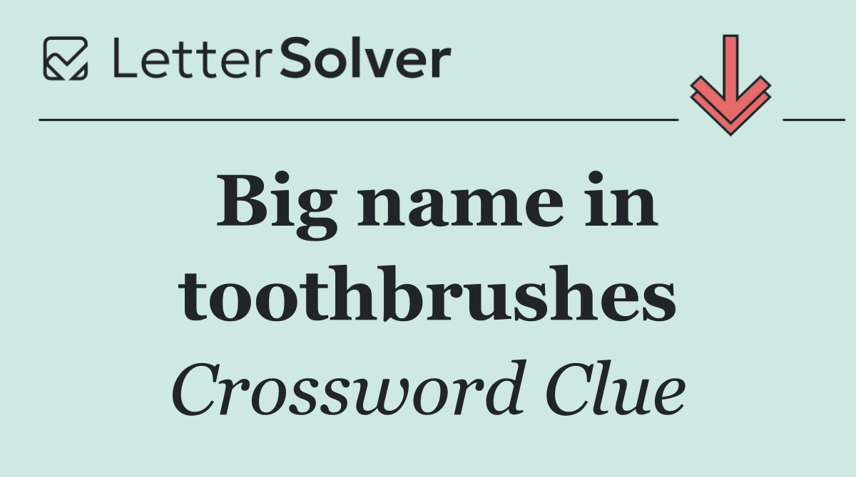 Big name in toothbrushes