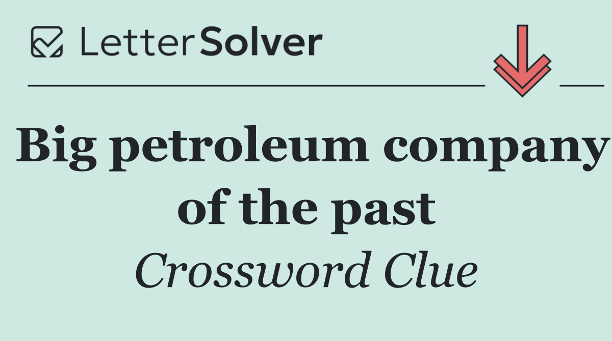 Big petroleum company of the past