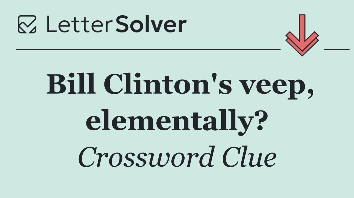 Bill Clinton's veep, elementally?