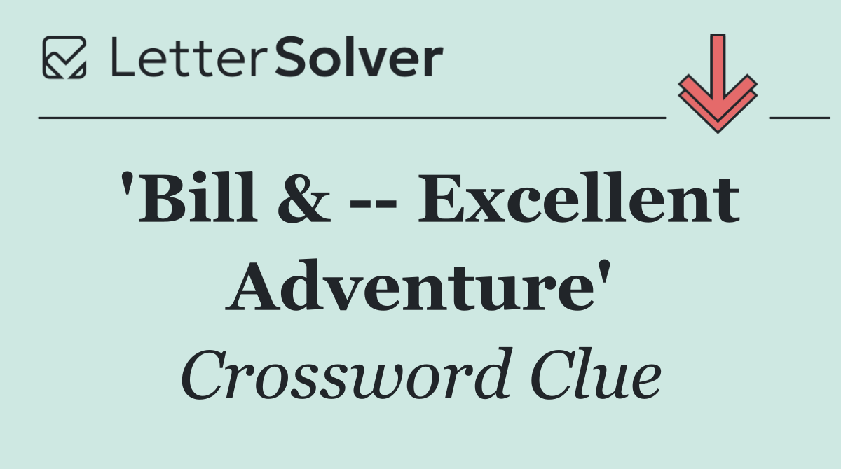 'Bill &    Excellent Adventure'
