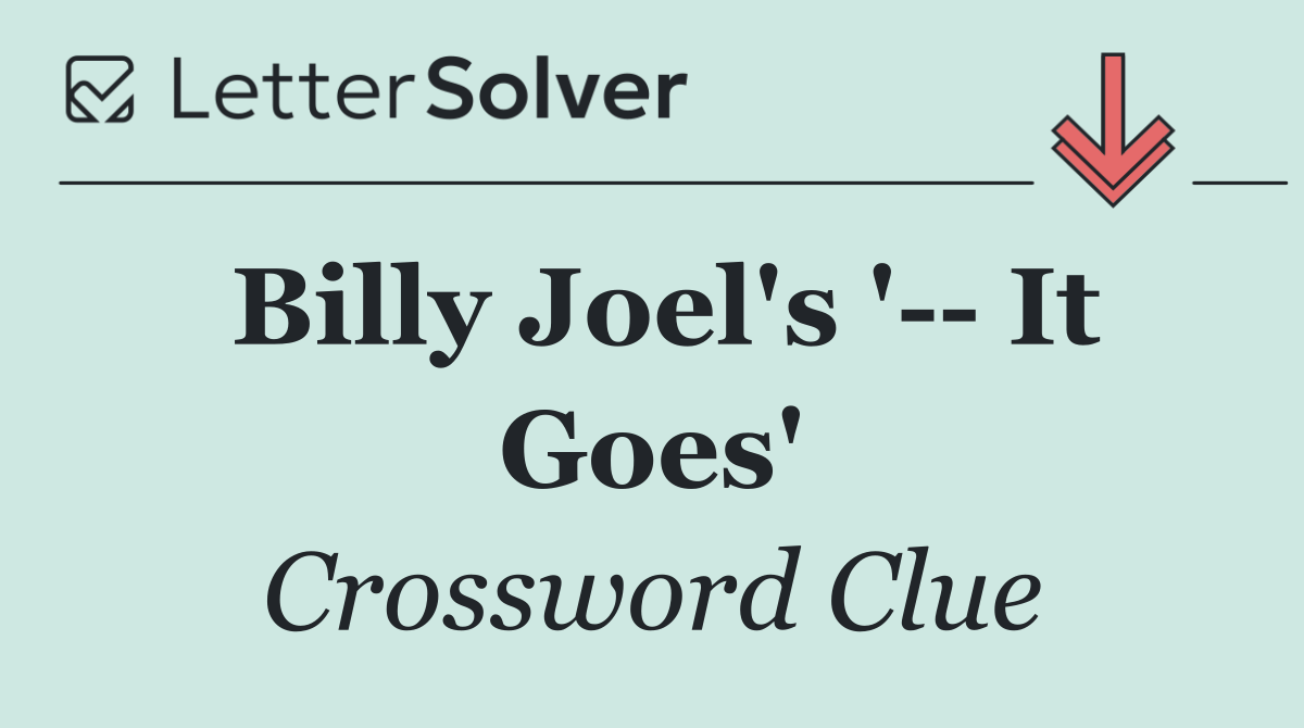Billy Joel's '   It Goes'