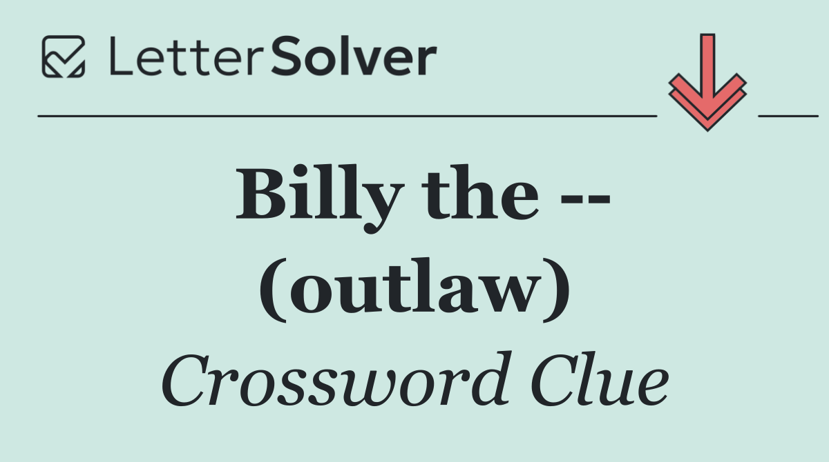 Billy the    (outlaw)