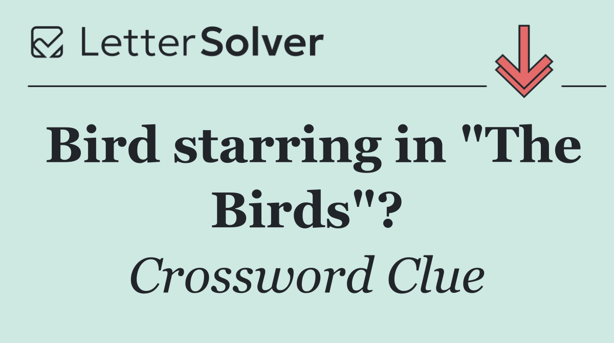 Bird starring in "The Birds"?