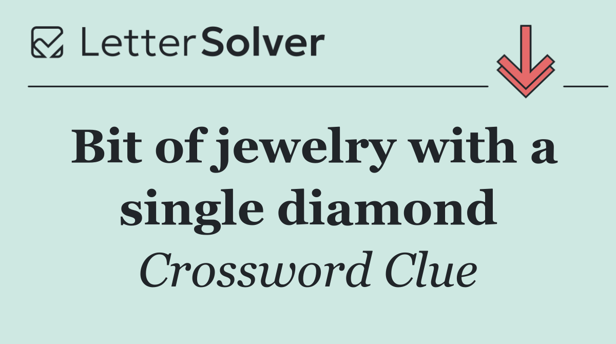 Bit of jewelry with a single diamond