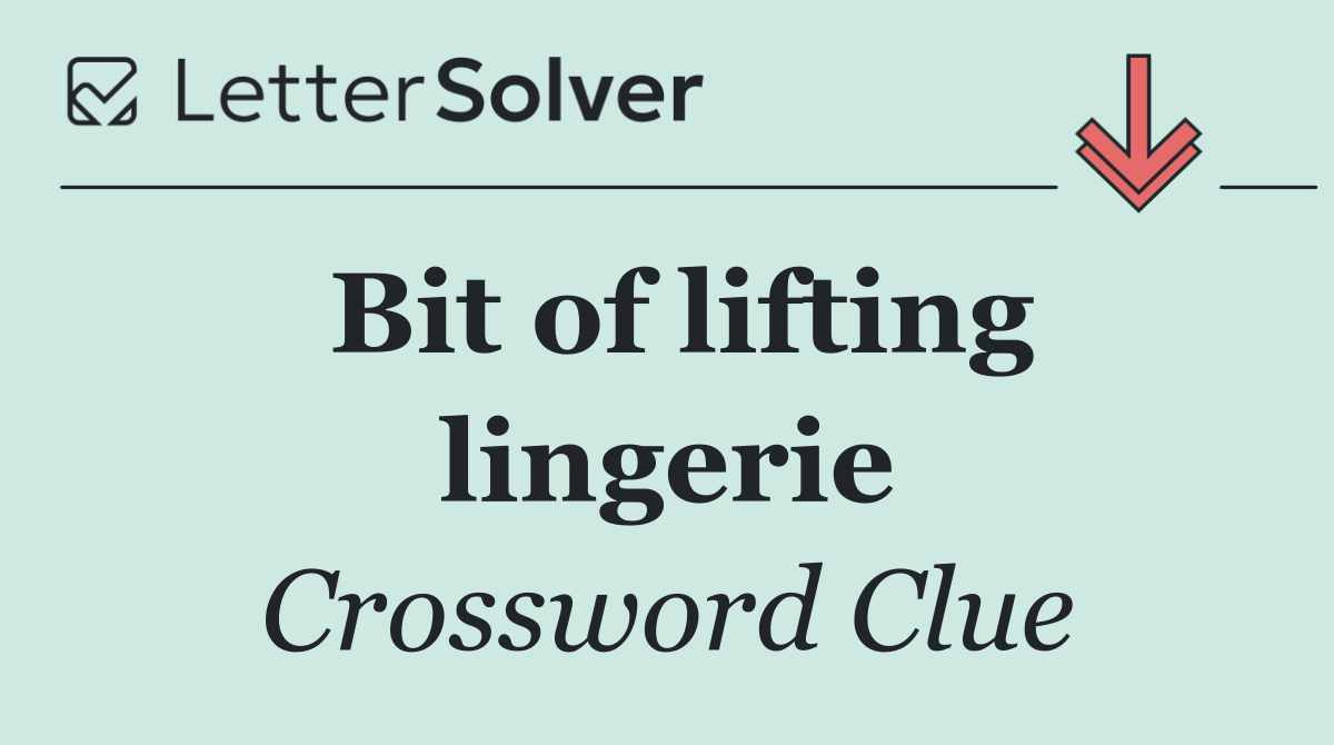 Bit of lifting lingerie