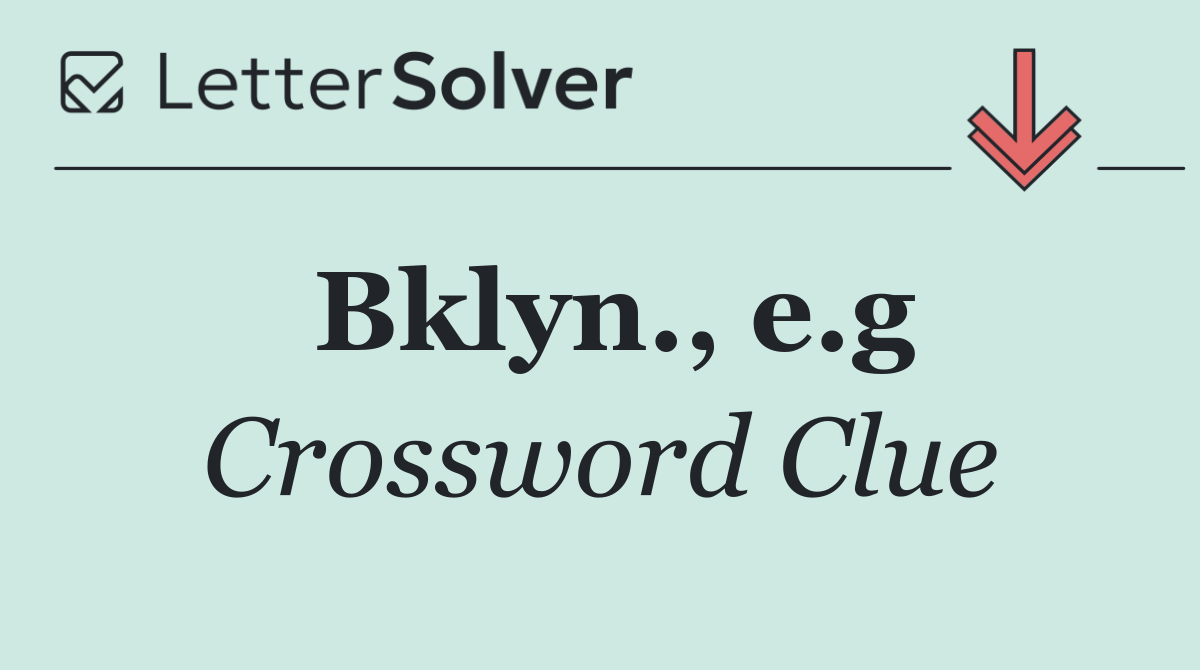 Bklyn., e.g