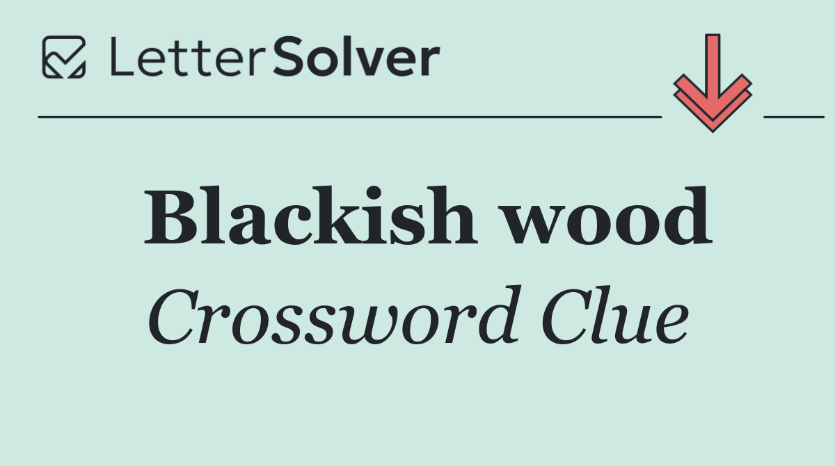 Blackish wood