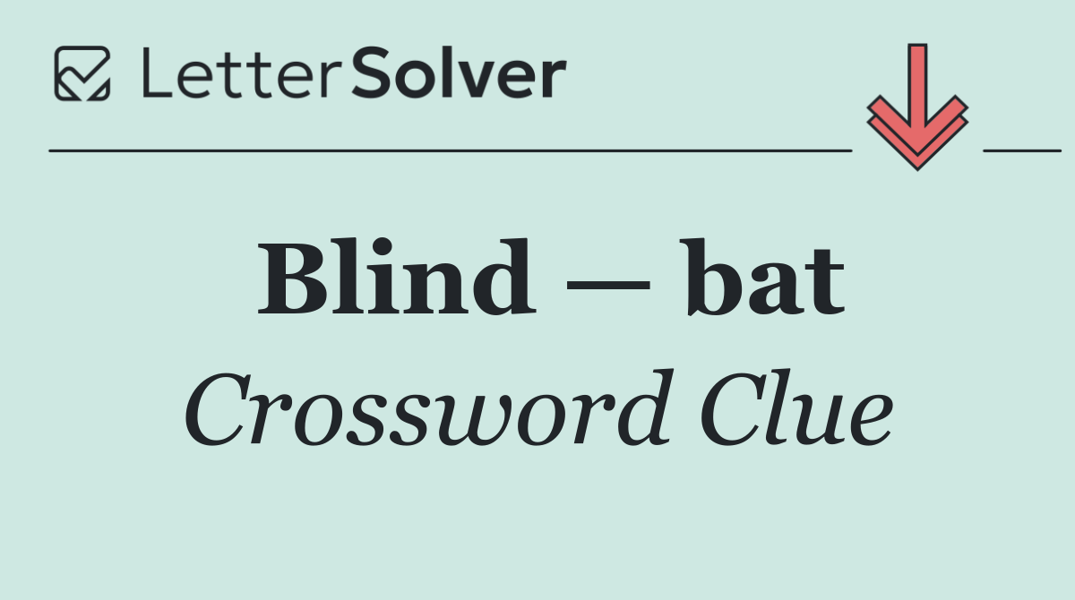 Blind — bat