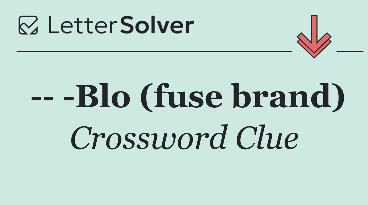     Blo (fuse brand)
