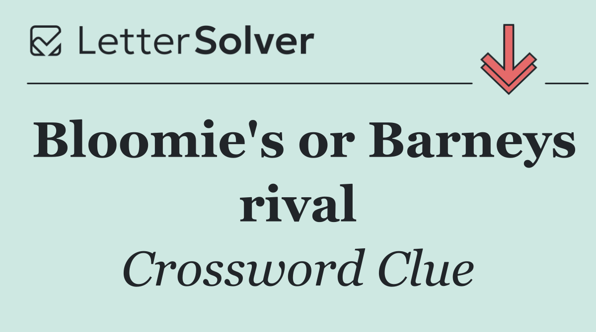 Bloomie's or Barneys rival