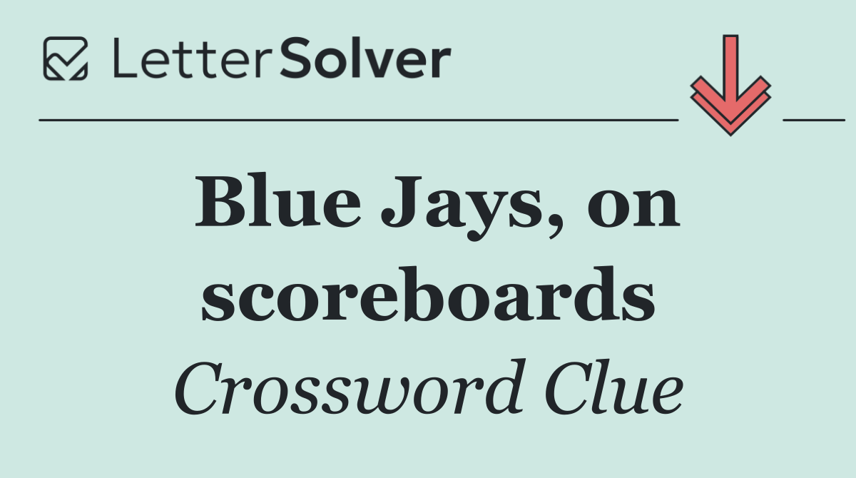 Blue Jays, on scoreboards