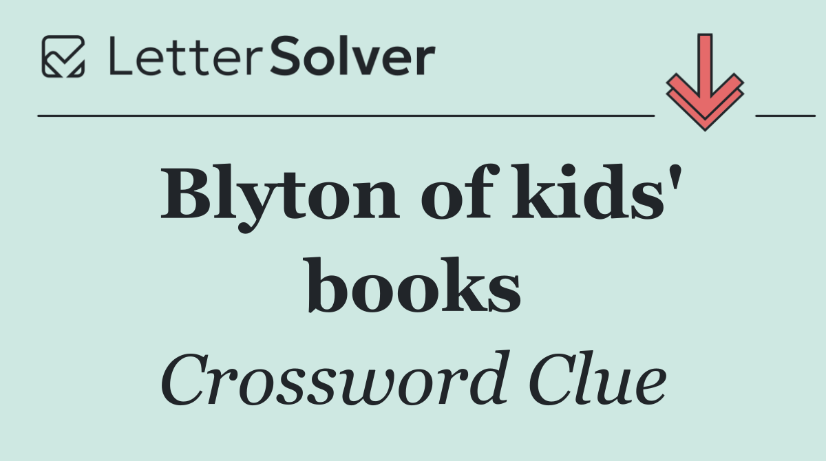 Blyton of kids' books
