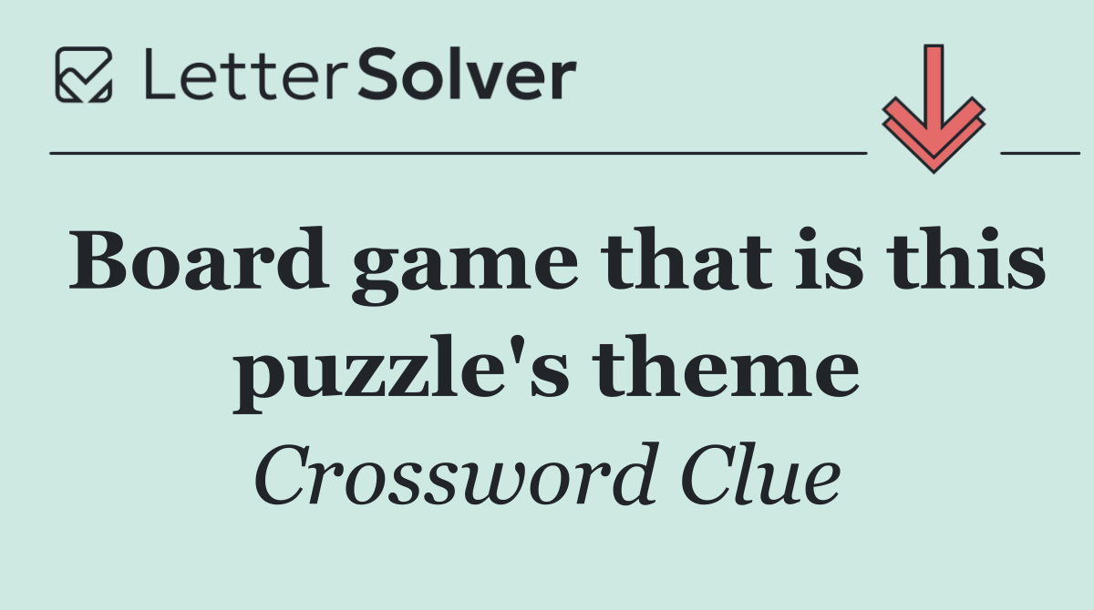 Board game that is this puzzle's theme