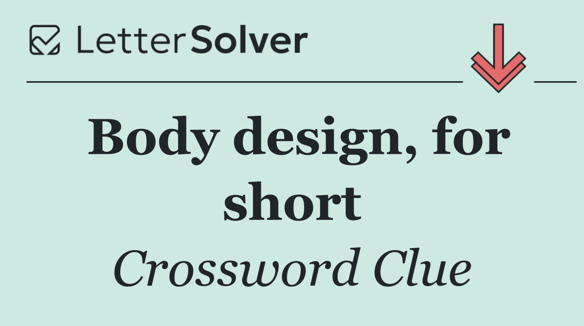 Body design, for short